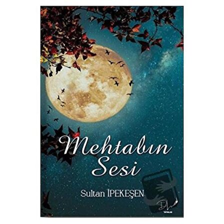 Mehtabın Sesi / Dls Yayınları / Sultan İpekeşen
