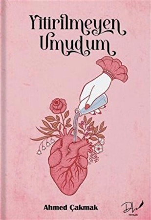 Yitirilmeyen Umudum / Ahmed Çakmak