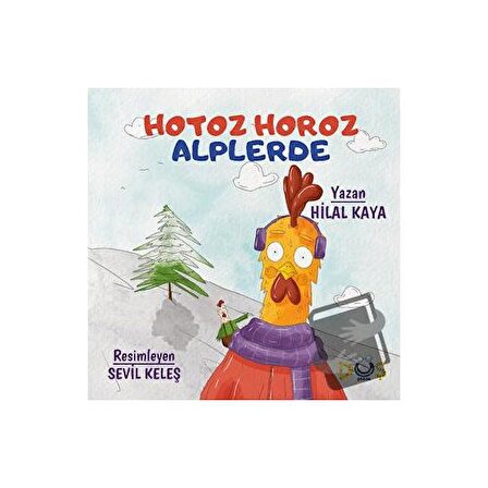 Hotoz Horoz Alplerde / Düş Kurguları Çocuk / Hilal Kaya