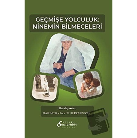 Geçmişe Yolculuk: Ninemin Bilmeceleri / Semender Kitap Yayınları / Turan M.