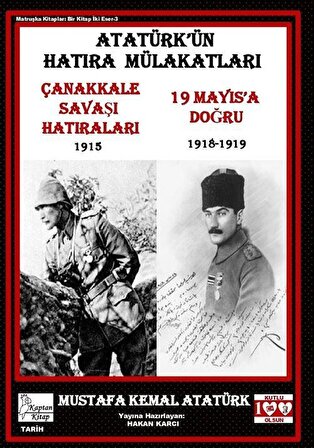 Atatürk'ün Hatıra Mülakatları & Çanakkale Savaşı Hatıraları - 19 Mayıs'a Doğru / Mustafa Kemal Atatürk