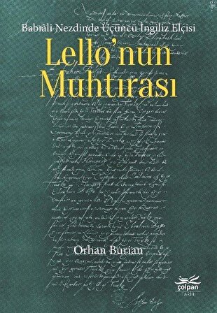 Babıali Nezdinde Üçüncü İngiliz Elçisi Lello'nun Muhtırası / Orhan Burian