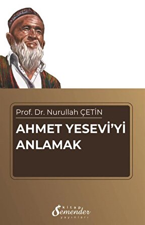 Ahmet Yesevi'yi Anlamak / Nurullah Çetin