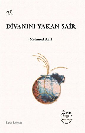 Divanını Yakan Şair / Mehmed Arif