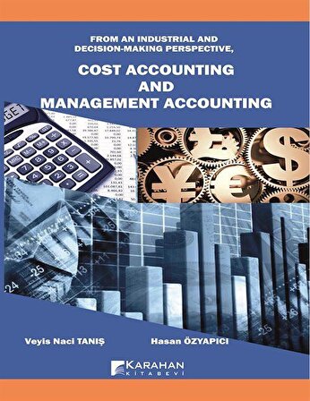 Cost Accounting And Management Accounting / Prof. Dr. Veyis Naci Tanış