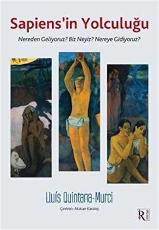 Sapiens'in Yolculuğu & Nereden Geliyoruz? Biz Neyiz? Nereye Gidiyoruz? / Lluís Quintana-Murci