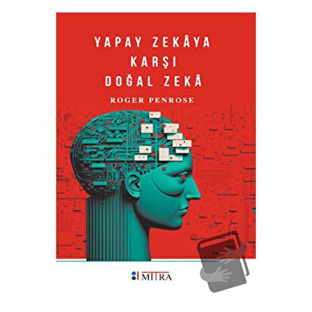 Yapay Zekaya Karşı Doğal Zeka / Mitra Yayınları / Roger Penrose