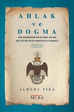 Ahlak ve Dogma 2 / Albert Pike