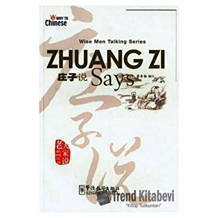Zhuang Zi Says (Wise Men Talking Series)