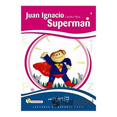 Juan Ignacio Superman +Audio Descargable (LEEF Nivel 2) 7 10 Yaş İspanyolca Okuma