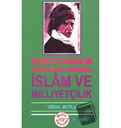 İslam ve Milliyetçilik / Mutlu Yayınevi / İsmail Mutlu