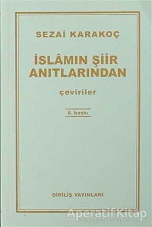 İslamın Şiir Anıtlarından - Sezai Karakoç - Diriliş Yayınları