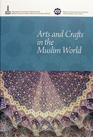 Arts and Crafts in the Muslim World / Kolektif