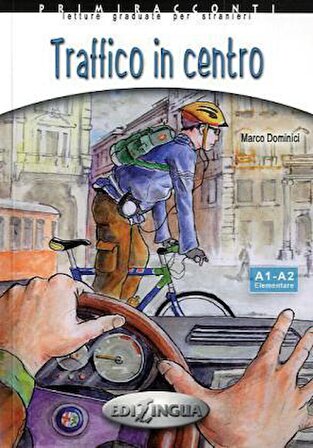 Traffico in Centro +CD - İtalyanca Okuma Kitabı Temel Seviye (A1-A2)