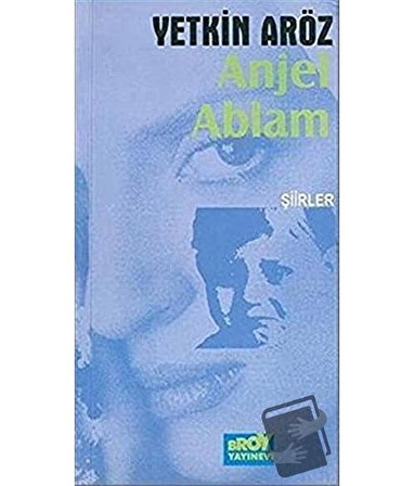 Anjel Ablam / Broy Yayınları / Yetkin Aröz