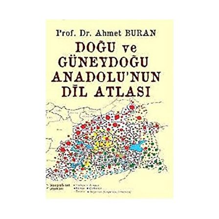 Doğu ve Güneydoğu Anadolu’nun Dil Atlası - Ahmet Buran - Biyografi.Net Yayınları