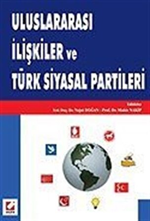 Uluslararası İlişkiler ve Türk Siyasal Partileri / Prof. Dr. Mahir Nakip