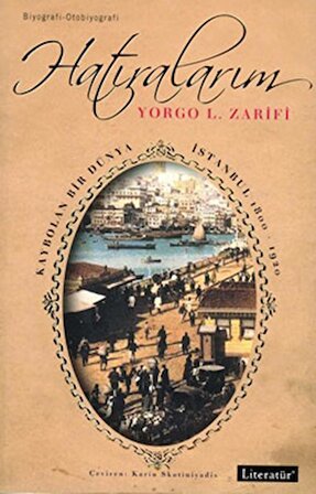 Hatıralarım Kaybolan Bir Dünya İstanbul 1800-1920