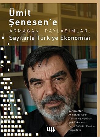 Ümit Şenesen'e Armağan Paylaşımlar: Sayılarla Türkiye Ekonomisi