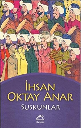 Suskunlar - İhsan Oktay Anar - İletişim Yayınevi