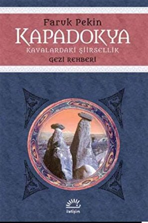 Kapadokya - Kayalardaki Şiirsellik  Gezi Rehberi