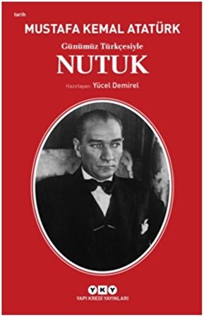 Günümüz Türkçesiyle Nutuk - Mustafa Kemal Atatürk - Yapı Kredi Yayınları