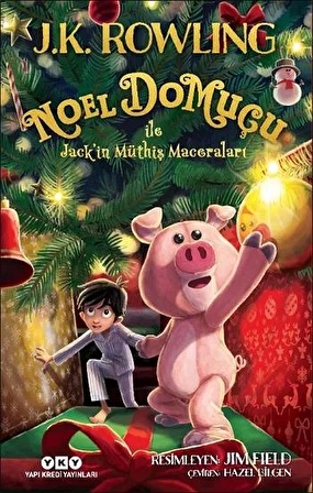 Noel Domuçu ile Jack’in Müthiş Maceraları - J. K. Rowling - Yapı Kredi Yayınları