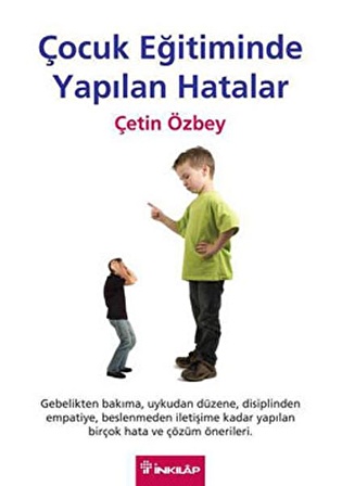 Çocuk Eğitiminde Yapılan Hatalar - Çetin Özbey - İnkılap Kitabevi