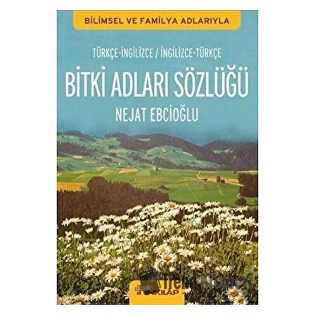 Bitki Adları Sözlüğü & İngilizce - Türkçe / Türkçe - İngilizce / Nejat Ebcioğlu