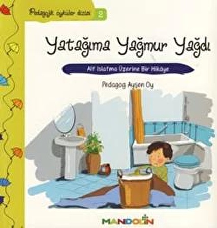 Pedagojik Öyküler 2 - Yatağıma Yağmur Yağdı