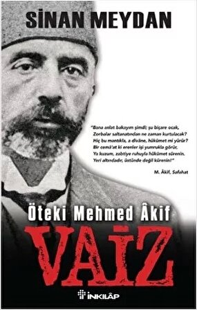 Öteki Mehmed Akif : Vaiz - Sinan Meydan - İnkılap Kitabevi
