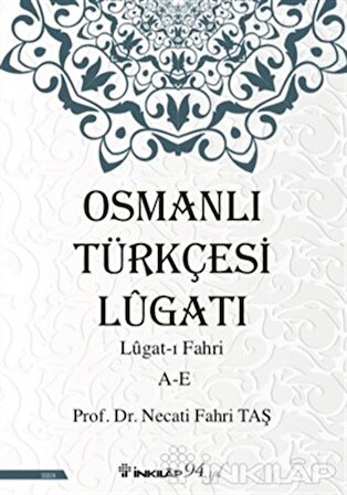 Osmanlı Türkçesi Lügatı: Lügat-ı Fahri A-E