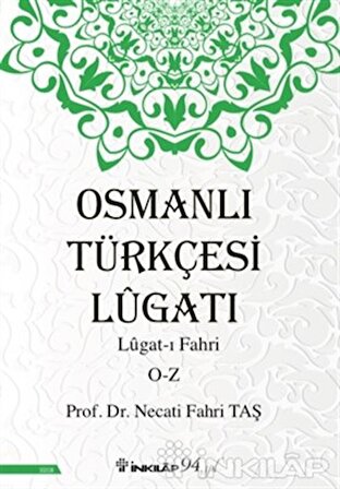 Osmanlı Türkçesi Lügatı: Lügat-ı Fahri O-Z
