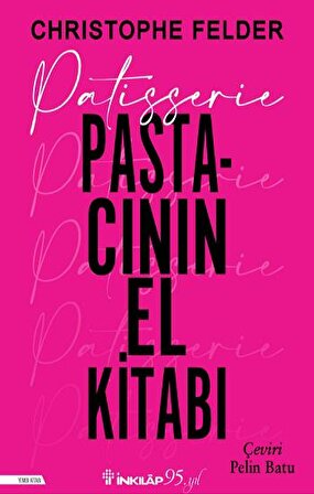 Patisserie - Pastacının El Kitabı (Ciltli)