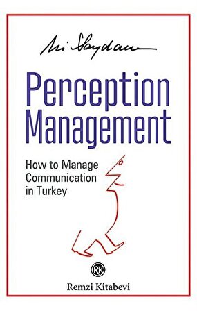 Perception Management & How to Manage Communication in Turkey / Ali Saydam