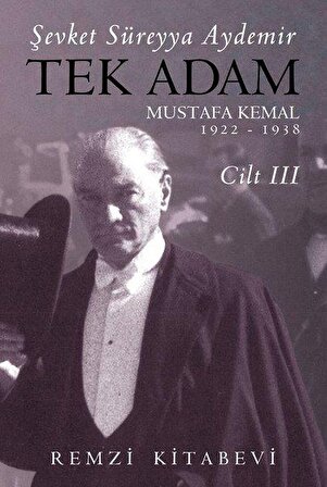 Tek Adam Cilt 3 (Büyük Boy) Mustafa Kemal 1922 - 1938 - Şevket Süreyya Aydemir - Remzi Kitabevi