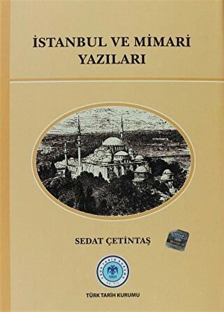 İstanbul ve Mimari Yazıları / Sedat Çetintaş
