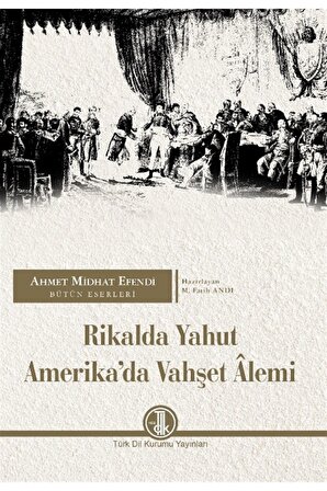 Rikalda Yahut Amerika'da Vahşet Alemi - Ahmet Mithat Efendi 9789751745415