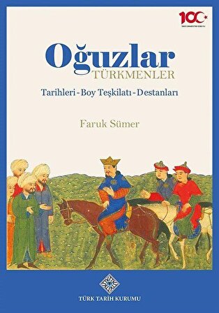 Oğuzlar-Türkmenler, Tarihleri-Boy Teşkilatı-Destanları / Prof. Dr. Faruk Sümer