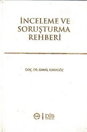 İnceleme ve Soruşturma Rehberi / Prof. Dr. İsmail Karagöz