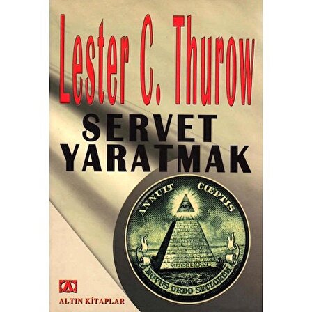 Servet Yaratmak Lester C. Thurow