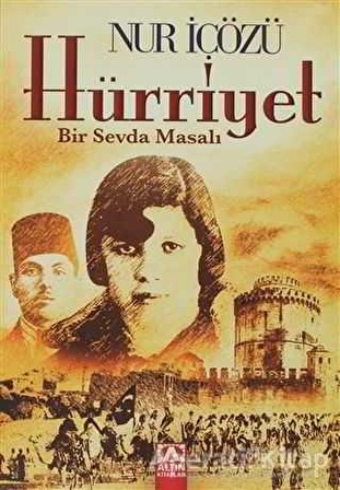 Hürriyet - Nur İçözü - Altın Kitaplar