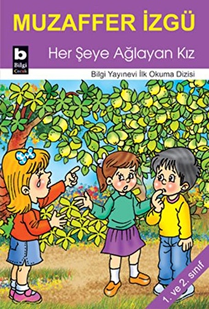 Her Şeye Ağlayan Kız / İlk Okuma Dizisi