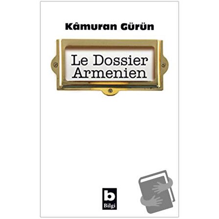 Le Dossier Armenien / Bilgi Yayınevi / Kamuran Gürün