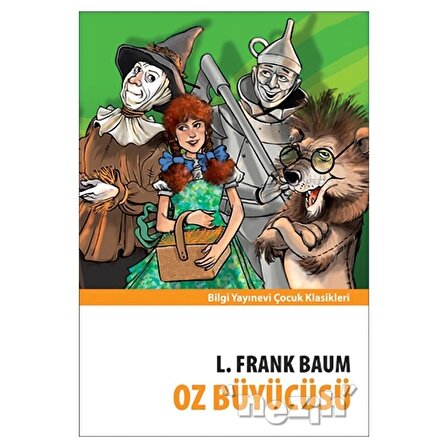 Oz Büyücüsü - L. Frank Baum - Bilgi Yayınevi