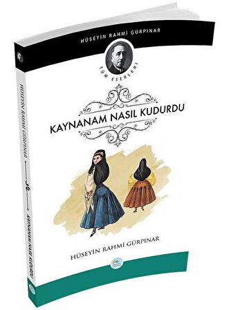Kaynanam Nasıl Kudurdu-Hüseyin Rahmi Gürpınar-Maviçatı Yayınları
