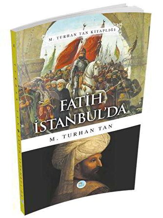 Fatih İstanbulda - M. Turhan Tan - Maviçatı Yayınları