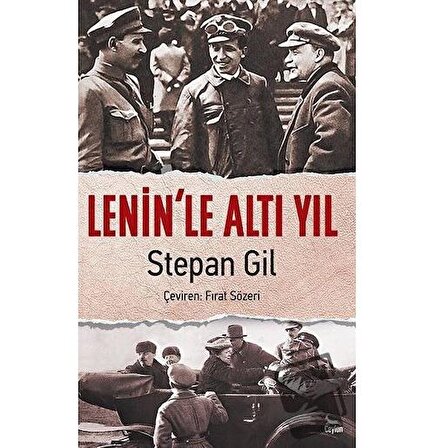 Lenin’le Altı Yıl / Ceylan Yayınları / Stepan Gil