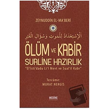 Ölüm ve Kabir Sualine Hazırlık / Medine Yayınları / Zeynuddin El   Ma’beri