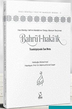 Bahrü'l-Haka'ik - Transkripsiyonlu Tam Metin (Akademisyen Düzeyi) / Prof. Dr. Mahmud Esad Coşan
